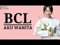 Bunga Citra Lestari | Aku Wanita Lirik