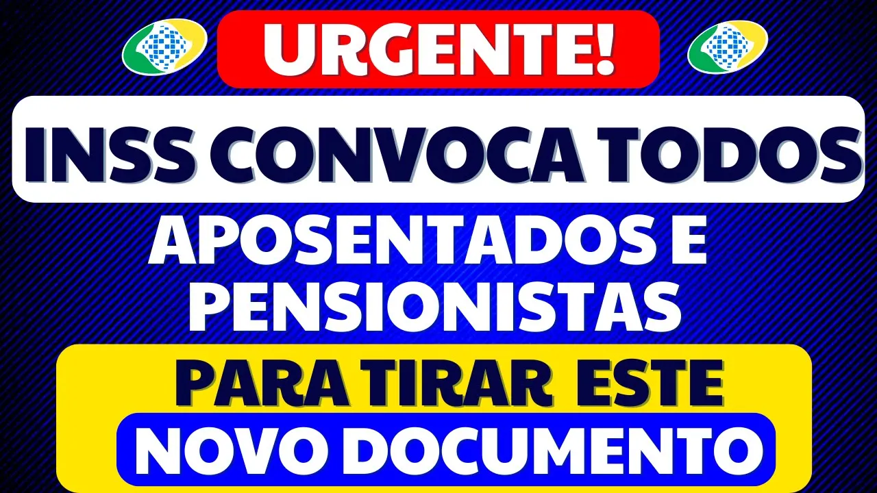URGENTE! INSS CONVOCA TODOS OS APOSENTADOS E PENSIONISTAS PARA TIRAR ESTE NOVO DOCUMENTO