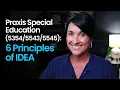 Praxis Special Education 5545 6 Principles of IDEA Kathleen Jasper