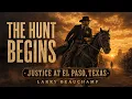 Justice at El Paso Texas Book Trailer Larry Beauchamp