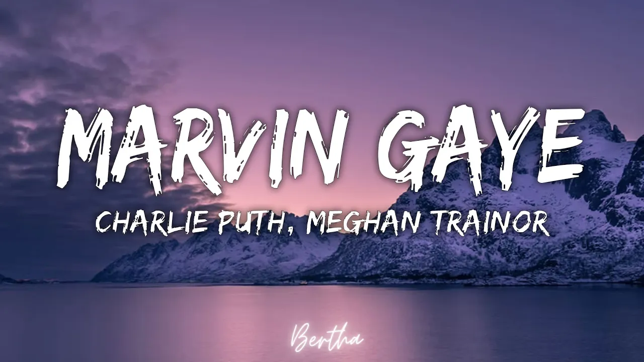 Marvin Gaye - Charlie Puth (Feat. Meghan Trainor) (Lyrics) 🎵