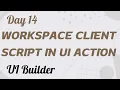Workspace Client Script in UI Action UI Builder Day 14