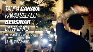 Download The Dramma - Tanpa Cahaya Kamu Selalu Bersinar Di Mataku. (Official Music Video) MP3