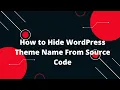 How to Hide WordPress Theme Name From Source Code