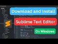 Sublime Text How to download and install latest version of Sublime Text Editor on Windows