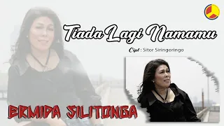 Download ERMIDA SILITONGA -  TIADA LAGI NAMAMU MP3