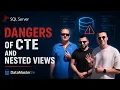 Danger from Nested Views and Common Table Expressions in SQL Server