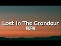 Korn - Lost InThe Grandeur (Lyrics)