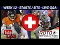 2018 Fantasy Football Lineup Advice - Week 12 Live Q A