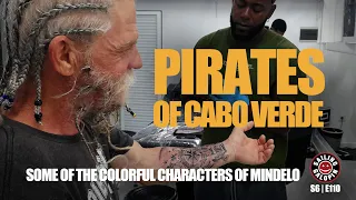 Pirates Of Cabo Verde | Some Of The Colorful Characters I Met In Mindelo, Sao Vicente | S6 Epsd 110