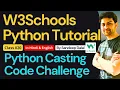 W3Schools W3Schools Python W3Schools Python Tutorial Class 020 Python Casting Code Challenge