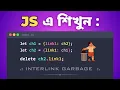 76 How Garbage Collection Works in JavaScript Stop Memory Leaks in Interlinked Objects