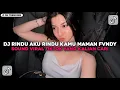 Download Lagu DJ RINDU AKU RINDU KAMU JADI SATU || Maman Fvndy || VIRAL TIKTOK 2025
