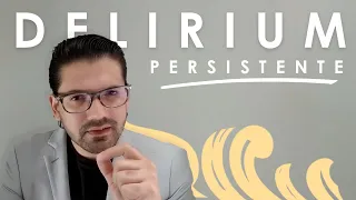 Delirium persistente. Vídeo completo