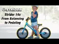 Strider 14x From Balancing To Pedaling