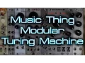 Music Thing Modular - Turing Machine mkii 2016