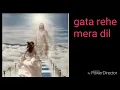 Lagu gata rehe mera dil //teri  prasansa bar bar