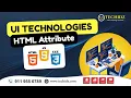 HTML Attributes UI Technologies HTML CSS JavaScript TechidZ by Srinivas Garapati