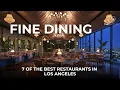 Fine Dining 7 Of The Best Restaurants In Los Angeles