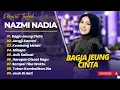 NAZMI NADIA - BAGJA JEUNG CINTA - JANGJI KAMARI - KEMBANG MELATI || LAGU SUNDA TERPOPULER 2025