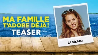 Ma Famille T'Adore Déjà - Teaser "La Nounou"