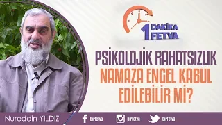 Psikolojik Rahatsızlık, Namaza Engel Kabul Edilebilir mi?