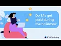 Do Teaching Assistants Get Paid in The Holidays