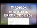 Roblox - How to Fix Roblox Error Code 267 Complete 2025 Guide