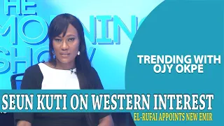 seun kuti speaks on western interest el rufai appoints new emir trending w ojy okpe