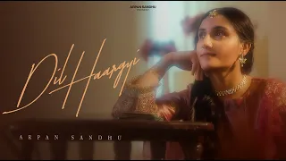 dil hargyi official song arpan sandhu latest punjabi song 2026