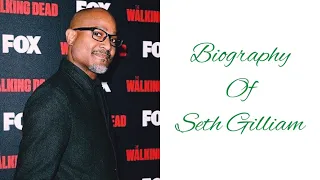 Who is Seth Gilliam