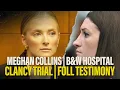 FULL TESTIMONY B W Hospital s ICU Nurse Meghan Collins testifies at Lindsay Clancy murder trial