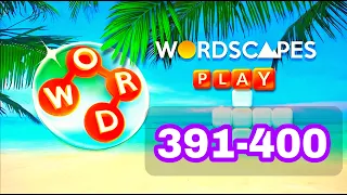 WORDSCAPES level 391 392 393 394 395 396 397 398 399 400