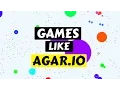 Top 5 Games Like Agar io