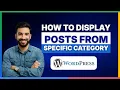 How to display posts from a specific category WordPress 2026 Full Guide