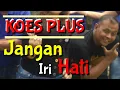 Download Lagu JANGAN IRI HATI (KOES PLUS) Live Cover By : Mas Anto (Tedjo 1/4 Plus)