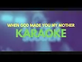 Download Lagu Riley Roth - When God Made You My Mother - Karaoke - Minus One - Lyrics