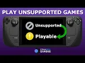 How to play unsupported games on Steam Deck Steam OS