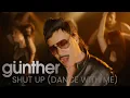 Download Lagu Günther - SHUT UP (dance with me)