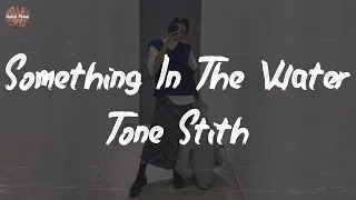 Download Tone Stith - Something In The Water (feat. Maeta) (Lyric Video) MP3