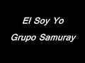 El Soy Yo Grupo Samuray
