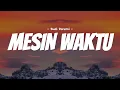 Download Lagu Budi Doremi - Mesin Waktu ( Lirik Lagu ) Mesin Waktu Lirik