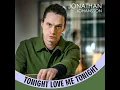 Lagu Jonathan Johansson - Tonight Love Me Tonight