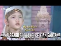 Download Lagu Prabu Siliwangi Janji Sebentar Lagi Ia Akan Kembali | RADEN KIAN SANTANG | EPS 275 (1/1)