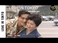 Download Lagu Love in Tokyo Video Song | HD | Mohammed Rafi | Joy Mukherjee, Asha Parekh