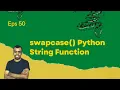 swapcase Python String Function