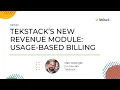 Usage-Based Billing Demo TekStack Revenue Module Overview