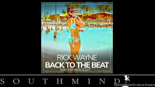 Rick Wayne - Back To The Beat (Southmind Edit)