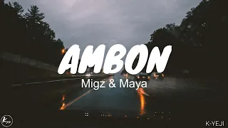 Download Ambon (Lyrics) - Migz \u0026 Maya MP3