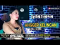 Download Lagu ANGGER KELINGAN \\\\ COVER TARLING TENGDUNG CITRA NADA 2023 \\\\ AYU WD